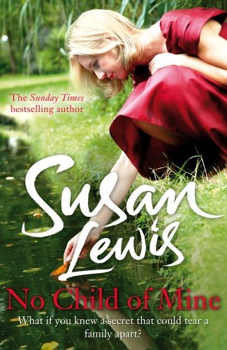 No Child of Mine; Susan Lewis; 2013