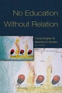 No education without relation; Charles W. Bingham, Alexander M. Sidorkin; 2004