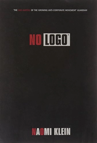 No logo : no space, no choice, no jobs; Naomi Klein; 2001
