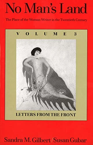 No man's land : the place of the woman writer in the twentieth century; Sandra M. Gilbert; 1996