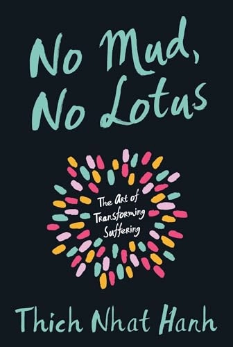 No Mud, No Lotus; Thich Nhat Hanh; 2014