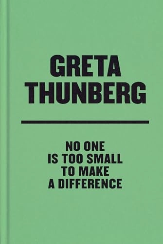No one is too small to make a difference; Greta Thunberg; 2020