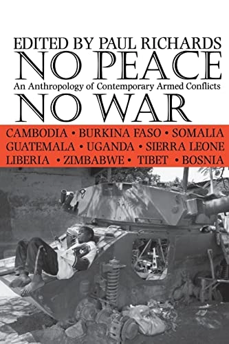 No peace, no war : an anthropology of contemporary armed conflicts; Paul Richards; 2005