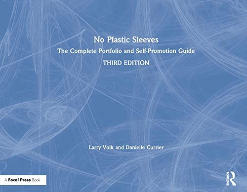 No plastic sleeves : the complete portfolio and self-promotion guide; Larry Volk; 2020