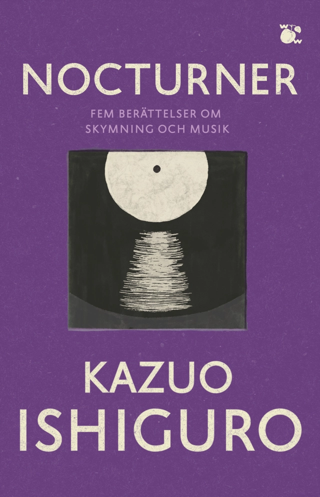 Nocturner : fem berättelser om skymning och musik; Kazuo Ishiguro; 2023