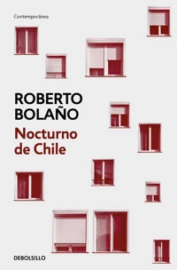 Nocturno de Chile; Roberto Bolaño; 2017