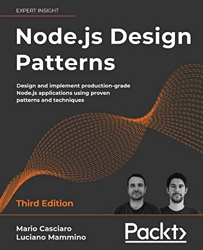 Node.js design patterns : design and implement production-grade Node.js... applications using proven patterns and techniques; Mario Casciaro; 2020