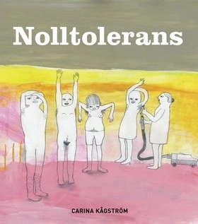 Nolltolerans; Carina Kågström; 2011