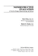 Nondestructive evaluation : a tool for design, manufacturing, and service; Don E. Bray; 1989