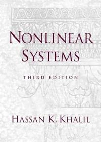 Nonlinear systems; Hassan K. Khalil; 2000