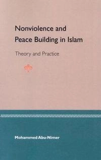 Nonviolence Peace Bulding in Islam; Mohammed Abu-Nimer; 2003