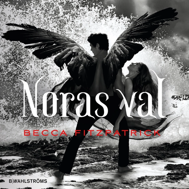 Noras val; Becca Fitzpatrick; 2013
