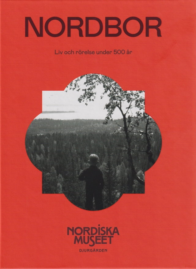 Nordbor : liv och rörelse under 500 år; Anna Arfwidsson Womack, Fredrik Svanberg, Ulrika Torell; 2025