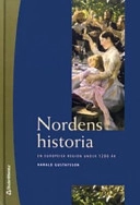 Nordens historia - En europeisk region under 1200 år; Harald Gustafsson; 2007