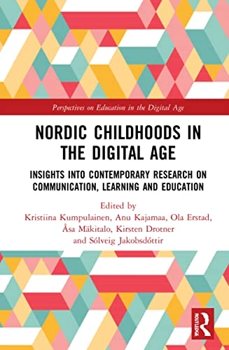 Nordic Childhoods in the Digital Age; Kristiina Kumpulainen, Anu Kajamaa, Ola Erstad, Åsa Mäkitalo, Kirsten Drotner; 2024