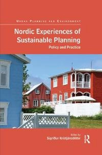 Nordic experiences of sustainable planning : policy and practice; Sigrí¿Ur Kristjánsdóttir; 2018
