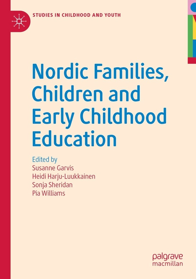 Nordic families, children and early childhood education; Susanne Garvis, Heidi Harju-Luukkainen, Sonja Sheridan, Pia Williams; 2019