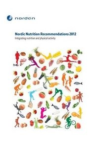 Nordic Nutrition Recommendations 2012 : integrating nutrition and physical activity; Nordic Council of Ministers; 2014