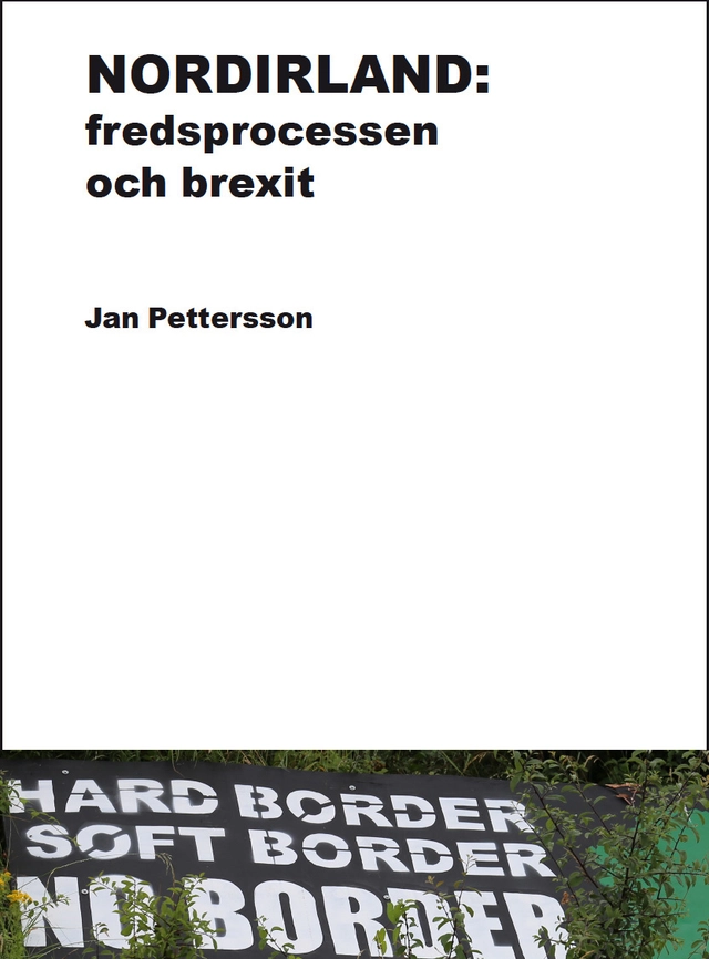 Nordirland : fredsprocessen och brexit; Jan Pettersson; 2020