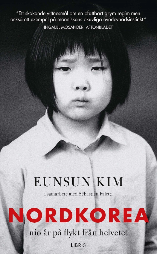 Nordkorea : nio år på flykt från helvetet; Eunsun Kim; 2015