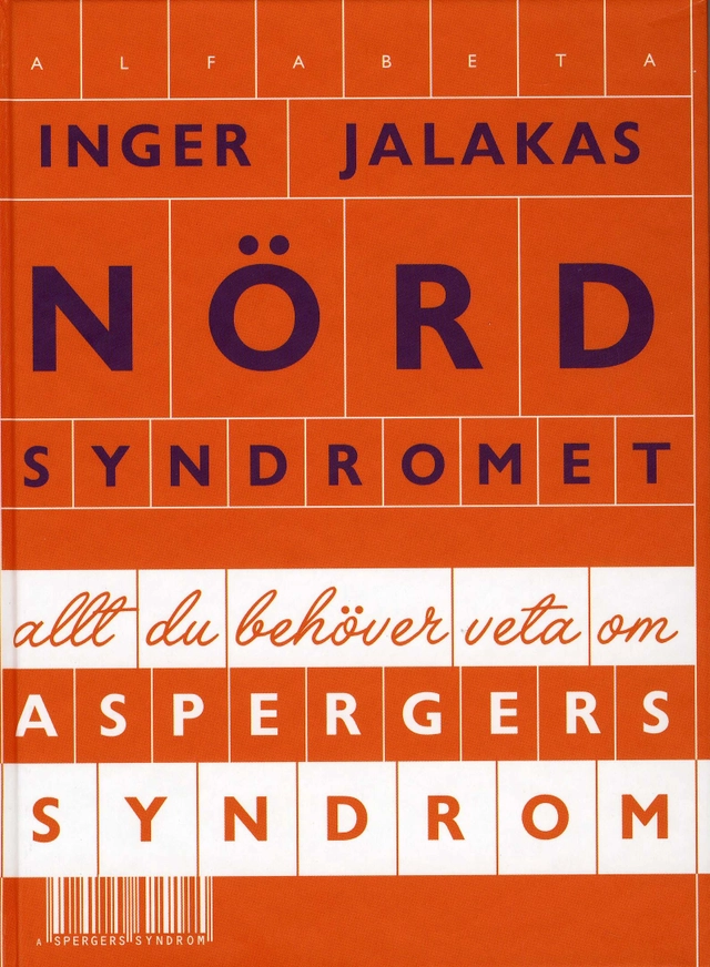 Nördsyndromet : allt du behöver veta om Aspergers syndrom; Inger Jalakas; 2007