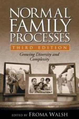 Normal family processes : growing diversity and complexity; Froma Walsh; 2003