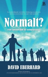 Normalt? : från vansinnesdåd till vardagspsykoser; David Eberhard; 2011