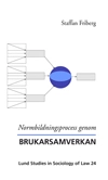 Normbildningsprocess genom brukarsamverkan; Staffan Friberg; 2006