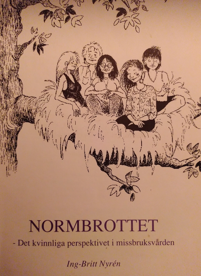 Normbrottet : det kvinnliga perspektivet i missbruksvården; Ing-Britt Nyrén; 1995