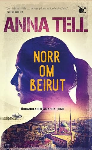 Norr om Beirut; Anna Tell; 2021