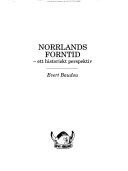 Norrlands forntid : ett historiskt perspektiv; Evert Baudou; 1992