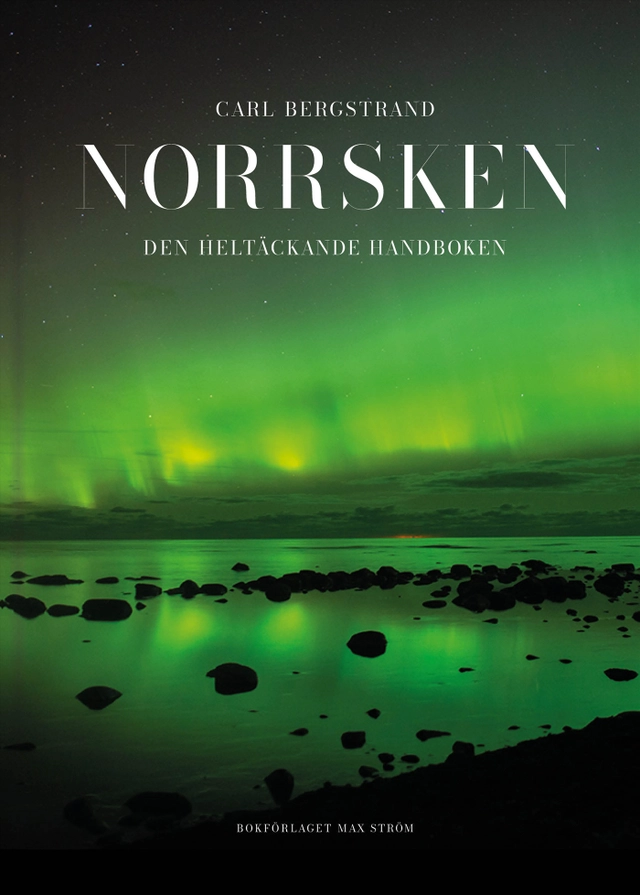 Norrsken : den heltäckande handboken; Carl Bergstrand; 2023