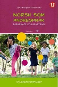 Norsk som andrespråk; Olaf Husby, Sonja Kibsgaard; 2014
