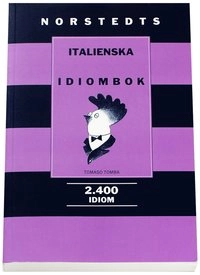 Norstedts italienska idiombok : 3000 idiom; Tomaso Tomba; 1998