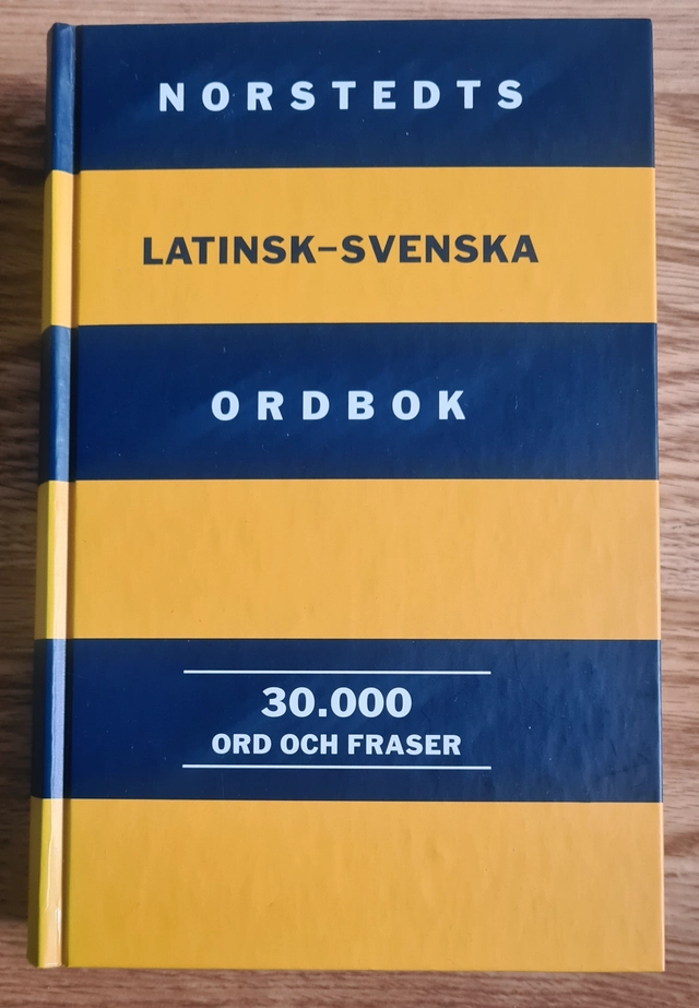 Norstedts latinsk-svenska ordbok : 30000 ord och fraser; Axel W. Ahlberg, Nils Lundqvist, Gunnar Sörbom; 1995