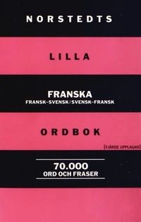 Norstedts lilla franska ordbok - Fransk-svensk/Svensk-fransk; Håkan Nygren; 2011