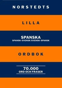 Norstedts lilla spanska ordbok : Spansk-svensk/Svensk-spansk: 70.000 ord och fraser; Håkan Nygren; 2009