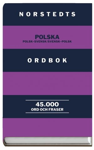 Norstedts polska ordbok : Polsk-Svensk/Svensk-Polsk : 45.000 ord och fraser; Paul Leonard; 2005