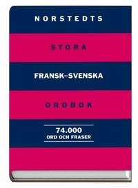 Norstedts stora fransk-svenska ordbok : Le grand dictionnaire fran ais-suédois de Norstedts; Jacques Mangold, Wandrille Micaux, Sonia Siljeström; 1998