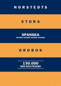 Norstedts stora spanska ordbok : spansk-svensk/svensk-spansk: 130 000 ord och fraser; Britt-Marie Berglund; 2009