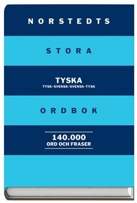 Norstedts stora tyska ordbok - Tysk-svensk/Svensk-tysk; Irmgard Lindestam; 2008