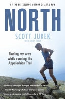 North: Finding My Way While Running the Appalachian Trail; Scott Jurek; 2019