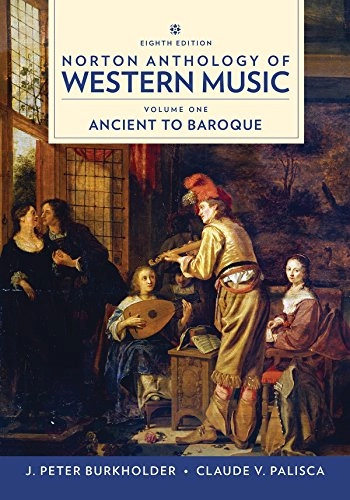Norton Anthology of Western Music; J Peter Burkholder, Donald Jay Grout, Claude V Palisca; 2019