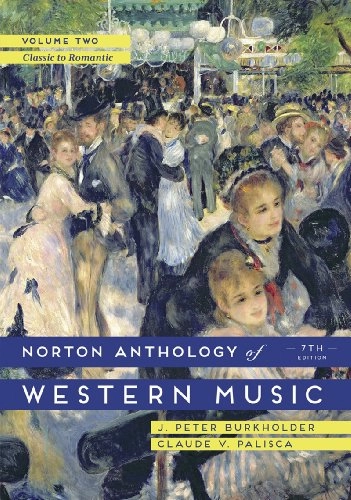 Norton anthology of western music; J Peter Burkholder, Claude V Palisca; 2014