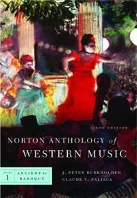 Norton anthology of western music; J. Peter Burkholder, Donald J. Grout, Claude V. Palisca; 2010