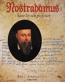 Nostradamus-hans liv och profe; Bill Anderton; 1999