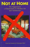 Not at home : the suppression of domesticity in modern art and architecture; Michelle Facos, Carl Larsson, Christopher Reed; 1996