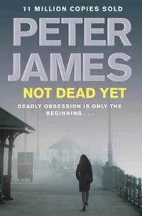 Not Dead Yet; Peter James; 2012