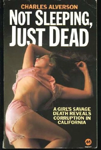 Not Sleeping, Just Dead; Charles E. Alverson