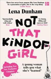 Not That Kind of Girl; Lena Dunham; 2015